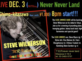 MONDAY DEC 3, 2018! Steve Wilkerson LIVE with the CASH JIMMIES Never Never Land Tokyo