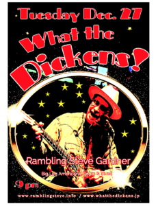 What the Dickens LIVE SOLO DEC.27 Rambling Steve Gardner