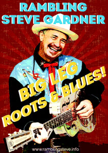 Rambling Steve GardnerBig Leg Roots & Blues