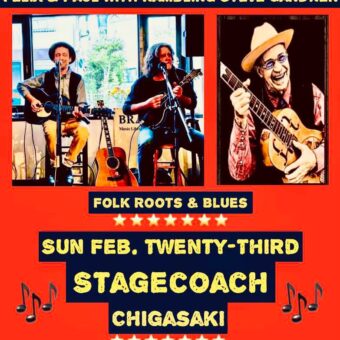 Stagecoach (Chigasaki) SUN. Feb 23 Rambling Steve Gardner, Felix Sonnyboy, Morgan Paul Williams