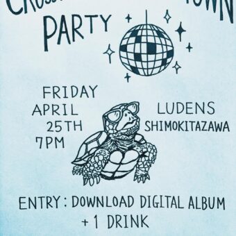 Friday April 25 (7PM) Crosstracked Boogie Town party (LUDEN’S Shimokitazawa)