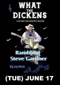 What the Dickens Rambling Steve Gardner JUNE 17