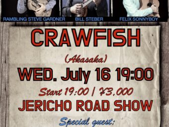 Crawfish (Akasaka) Wed 16    Jericho Road Show w/ Rib Kicks Duo  7PM ¥3,000